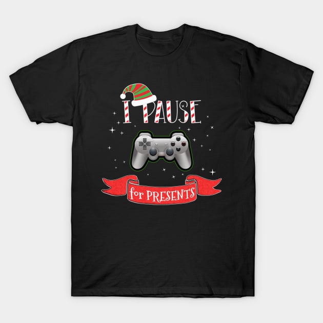 Funny Christmas Gamer I PAUSE FOR PRESENTS Gaming Gift T-Shirt by Dibble Dabble Designs